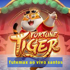 futemax ao vivo santos